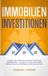 Immobilieninvestitionen: Strategien zum Aufbau eines profitablen Portfolios aus Anlageimmobilien – mit Einblicken in Marktanalyse, REITs, Mietverwaltung, Immobilienflipping, Besteuerung und mehr.