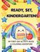 Ready, Set, Kindergarten!: My First-Day Activity Book and Coloring Adventure for Kids Ages 4-5 to Build School Readiness and Confidence (Screen-Free School Prep)