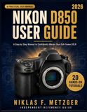 Nikon D850 User Guide