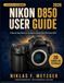 Nikon D850 User Guide