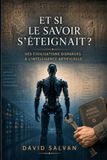 Et si le savoir s’éteignait ?: Des civilisations disparues à l’intelligence artificielle