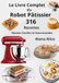 Le Livre Complet du Robot Pâtissier 316 Recettes Maison Faciles et Gourmandes