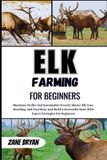 Elk Independently Published Elk Farming For Beginners