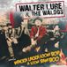 Sonic Rendezvous Walter Lure & The Waldos - Wacka Lacka Boom Bop A Loom Bam Boo (CD)