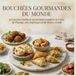Bouchées Gourmandes du Monde : 100 recettes faciles et savoureuses inspirées de l’Asie, de l’Europe, des Amériques et du Moyen-Orient