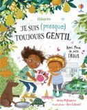 Usborne Histoires pour grandir- Je suis (presque) toujours gentil