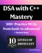 DSA with C++ Mastery: 500+ MCQs for practicing data structures and algorithms using C++