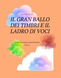 Il Gran Ballo dei Timbri e il Ladro di Voci Libro 5: Scopri la Musica Divertendoti