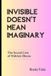 Invisible Independently Published Invisible Doesn’t Mean Imaginary: The Social Cost of Hidden Illness Paperback