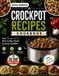 CROCKPOT RECIPES COOKBOOK: Repas faciles à préparer et à cuire lentement pour les familles occupées