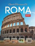 GUIDA Libri GmbH Guida Turistica Di Roma 2027: Alla scoperta di Roma, del Colosseo, del Vaticano, del Pantheon, delle trattorie, delle gite di un giorno, dove dormire