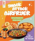 Snack frechverlag GmbH Snack Attack Airfryer. Airfryer-Rezepte für Hungry Legends