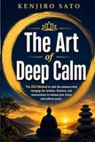 The ZECI The Art of Deep Calm: The ZECI method to calm the anxious mind: merging Zen wisdom, Stoicism, and neuroscience to release your stress and achieve peace