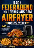 Nach Bookmundo Nach Feierabend knusprig aus dem Airfryer für Anfänger