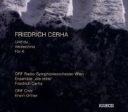 Music&Words ORF Chor & Radio-Symphonieorchester - Cerha: Und Du.. Verzeichnis F R K (CD)