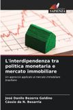 L'interdipendenza Edizioni Sapienza L'interdipendenza tra politica monetaria e mercato immobiliare Paperback