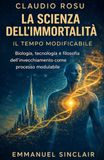 LA SCIENZA DELL'IMMORTALITÀ: Vol. 1-IL TEMPO MODIFICABILE- Biologia, tecnologia e filosofia dell'invecchiamento come processo modulabile edizione standard B/N