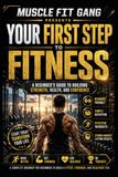 Muscle Fit Gang Presents Your First Step to Fitness