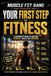 Muscle Fit Gang Presents Your First Step to Fitness