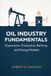 Oil Industry Fundamentals: Exploration, Production, Refining, and Energy Markets: A Comprehensive Guide