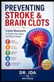 Preventing Stroke Brain Clots 5 Daily Movements to Protect Your Brain and Blood Vessels