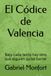 El Códice de Valencia: Bajo cada texto hay otro que alguien quiso borrar