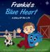 Frankie's Blue Heart Frankie's Blue Heart