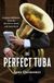 The Bloomsbury Publishing Usa The Perfect Tuba