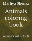 Animals Animals coloring book: kids coloring book for 4 to 10