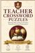 Teacher Crossword Puzzles: Teacher Crossword Puzzles with Easy to Read Large Print about Teaching, Classrooms, Learning, Education and More | 6×9, 120 ... | Relaxing Gifts for Teachers & Educators