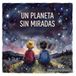UN PLANETA SIN MIRADAS