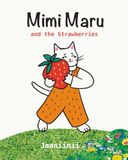 Mimi Maru and the Strawberries: A fun rhyming picture book for toddlers and preschool kids