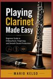 Playing Independently Published Playing Clarinet Made Easy