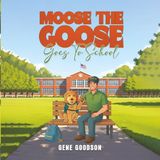 Moose The Goose Goes To School