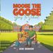 Moose The Goose Goes To School
