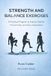 Strength Independently Published Strength and Balance Exercises: A Practical Program to Improve Stability, Prevent Falls, and Stay Independent Paperback