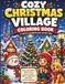 Cozy Christmas Village Coloring Book: A Winter Wonderland Adventure