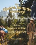 The Sierra Sounds The Sierra Sounds Mystery Book One: Voices in the High Country