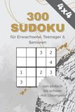 300 Sudoku - Rätselbuch für Erwachsene: 300 Sudokus von leicht bis schwer| Logikrätsel und Gehirntraining für Teenager und Senioren