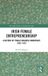 Irish Routledge Studies in Entrepreneurship- Irish Female Entrepreneurship Hardcover