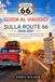 Strada 66 Guida Al Viaggio On The Road 2026-2027: Da Chicago a Santa Monica, con tappe stato per stato, itinerari precompilati e i ristoranti, i motel e le insegne al neon storici di Centennial Drive