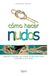 Como Hacer Nudos: Manual ilustrado de nudos útiles para mar, montaña y bricolaje
