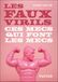 Les faux virils: Ces mecs qui font les mecs