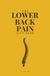 The Lower Back Pain Gift Book: 100 Short Readings to Keep You Company Through Chronic Pain and Sciatica