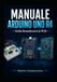 MANUALE ARDUINO UNO R4 Dalla Breadboard al PCB