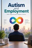 Autism and Employment: A Practical Guide to Finding and Keeping the Right Job
