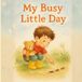 My Busy Little Day: A Wordless Picturebook