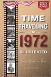 TIME TRAVELING TO 1972 ILLUSTRATED