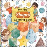 My First Shapes Coloring Book for Kids Ages 2–5