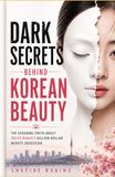 Dark Secrets Behind Korean Beauty